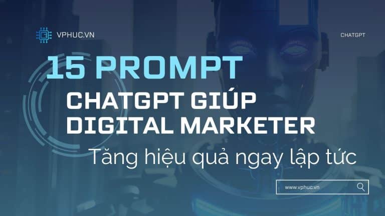15 Prompt Chatgpt Giup Digimarketing Tang Hieu Suat 01